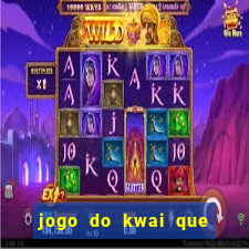 jogo do kwai que ganha dinheiro